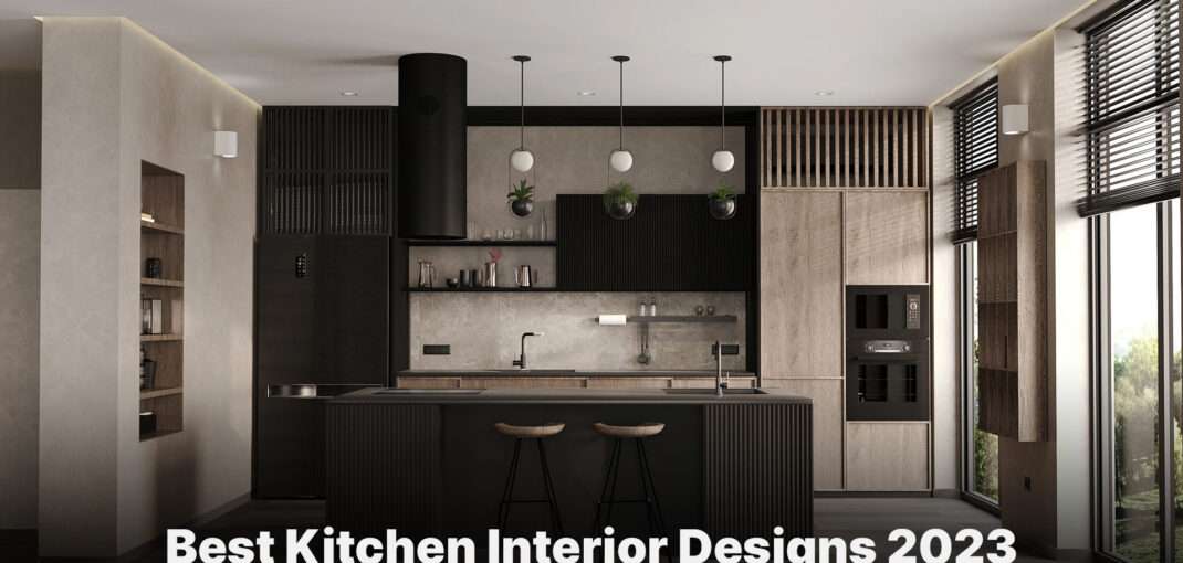 Best Kitchen Interior Designs 2023