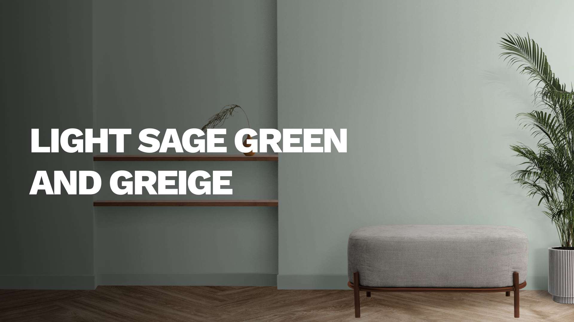 Light Sage Green and Greige