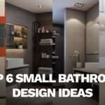Top 6 Small Bathroom Design Ideas