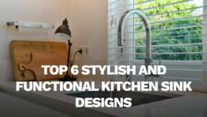 Top 6 Stylish and Functional Kitchen Sink Designs