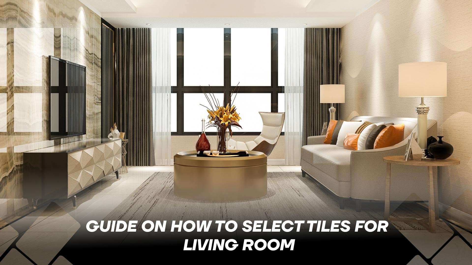 Guide on How to Select Tiles for Living Room