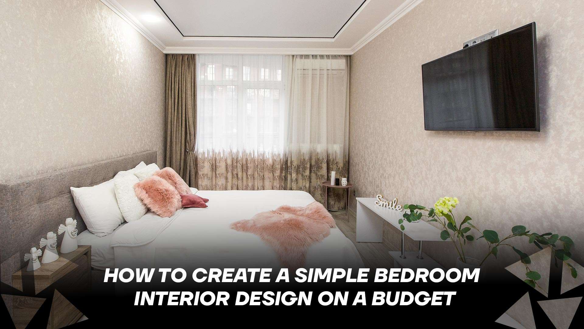 How to Create a Simple Bedroom Interior Design on a Budget