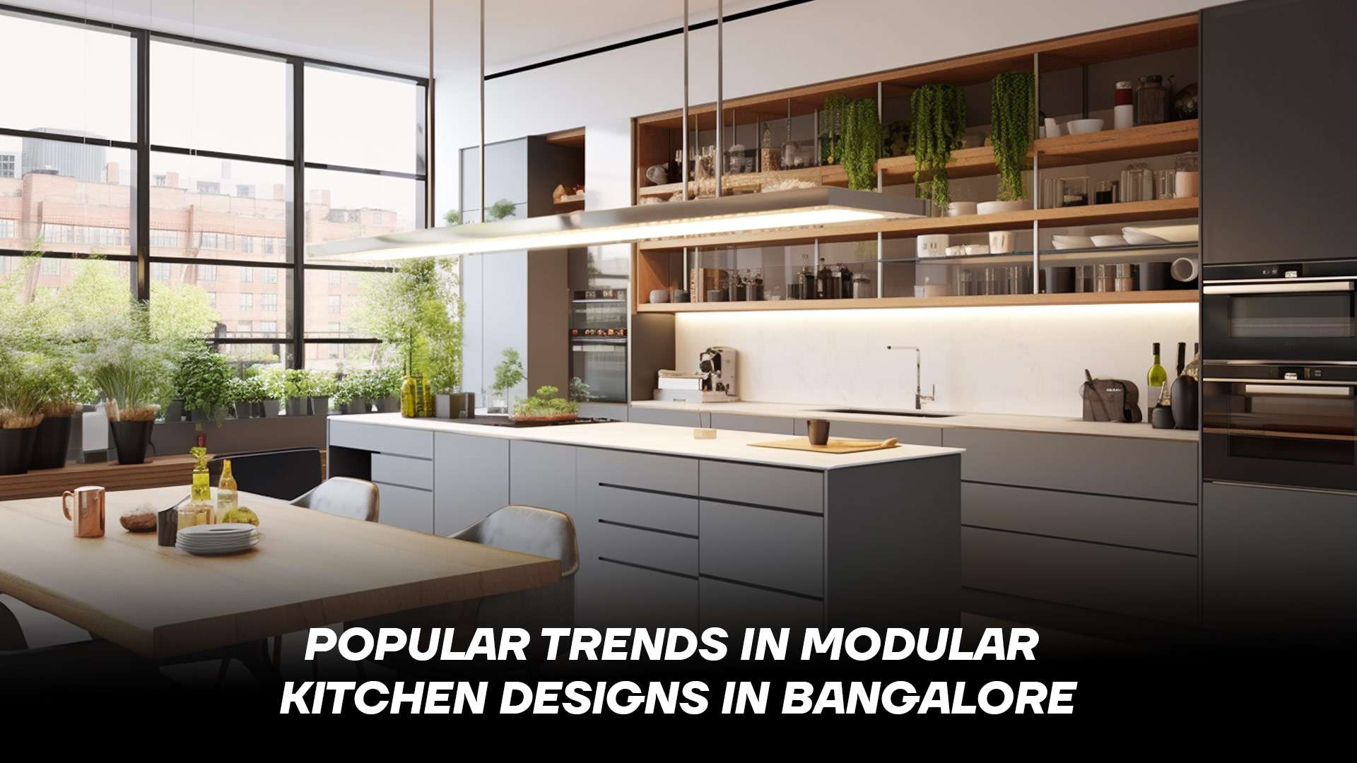 Popular Trends in Modular Kitchen Designs in Bangalore
