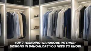 Top 7 Trending Wardrobe Interior Designs in Bangalore You Need to Know