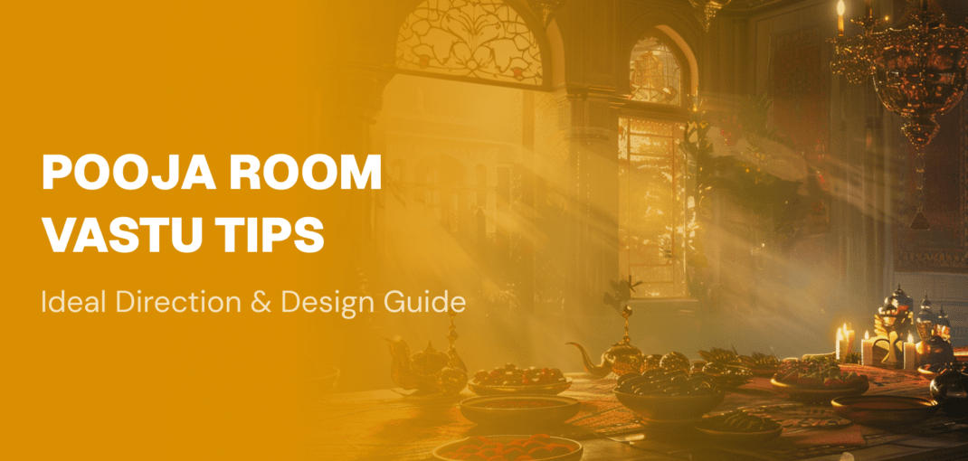 Pooja Room Vastu Tips: Ideal Direction & Design Guide